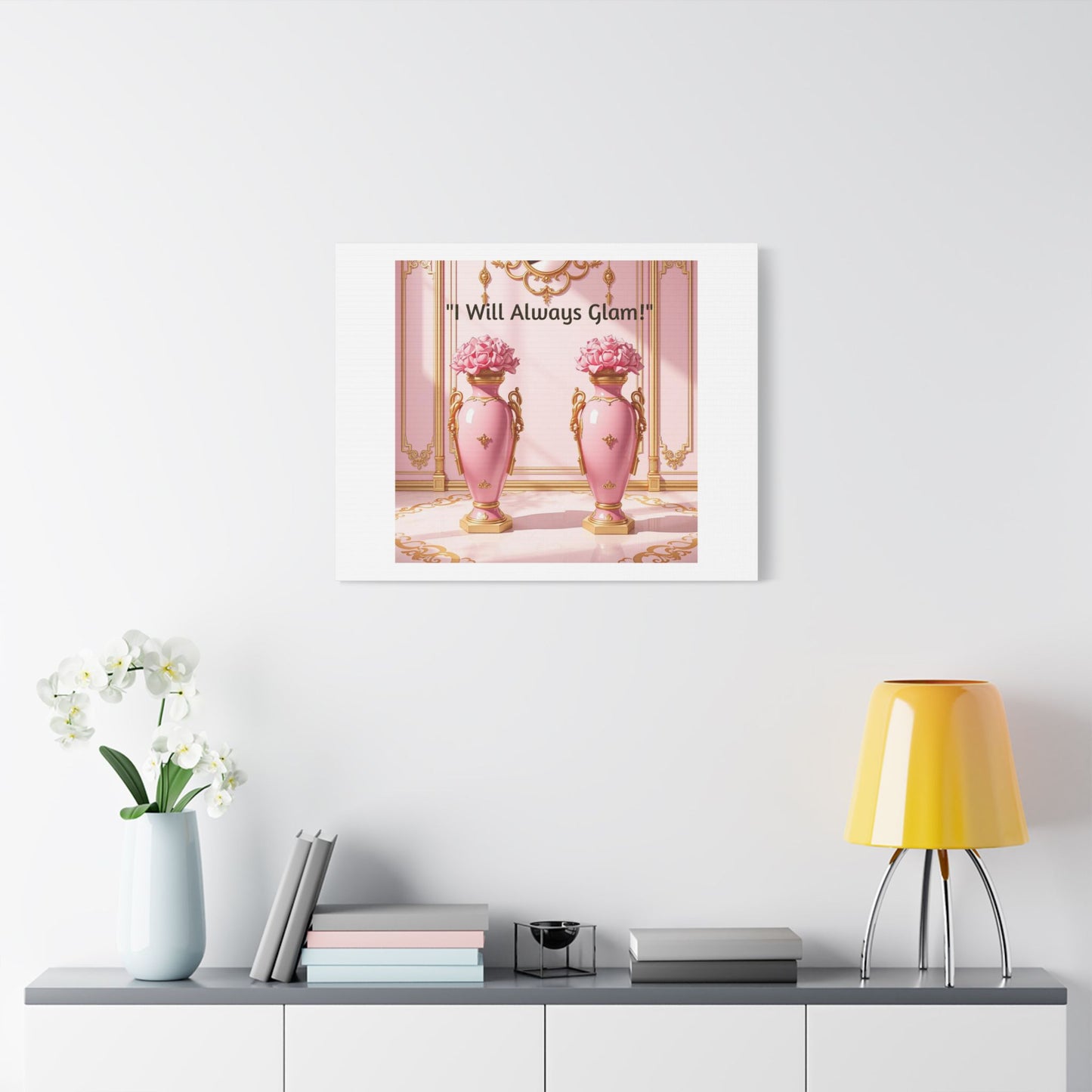 Glamorous Wall Art Print, I Will Always Glam Canvas, Chic Home Décor, Gift for Her, Pink Floral Artwork - I Will Always Glam!