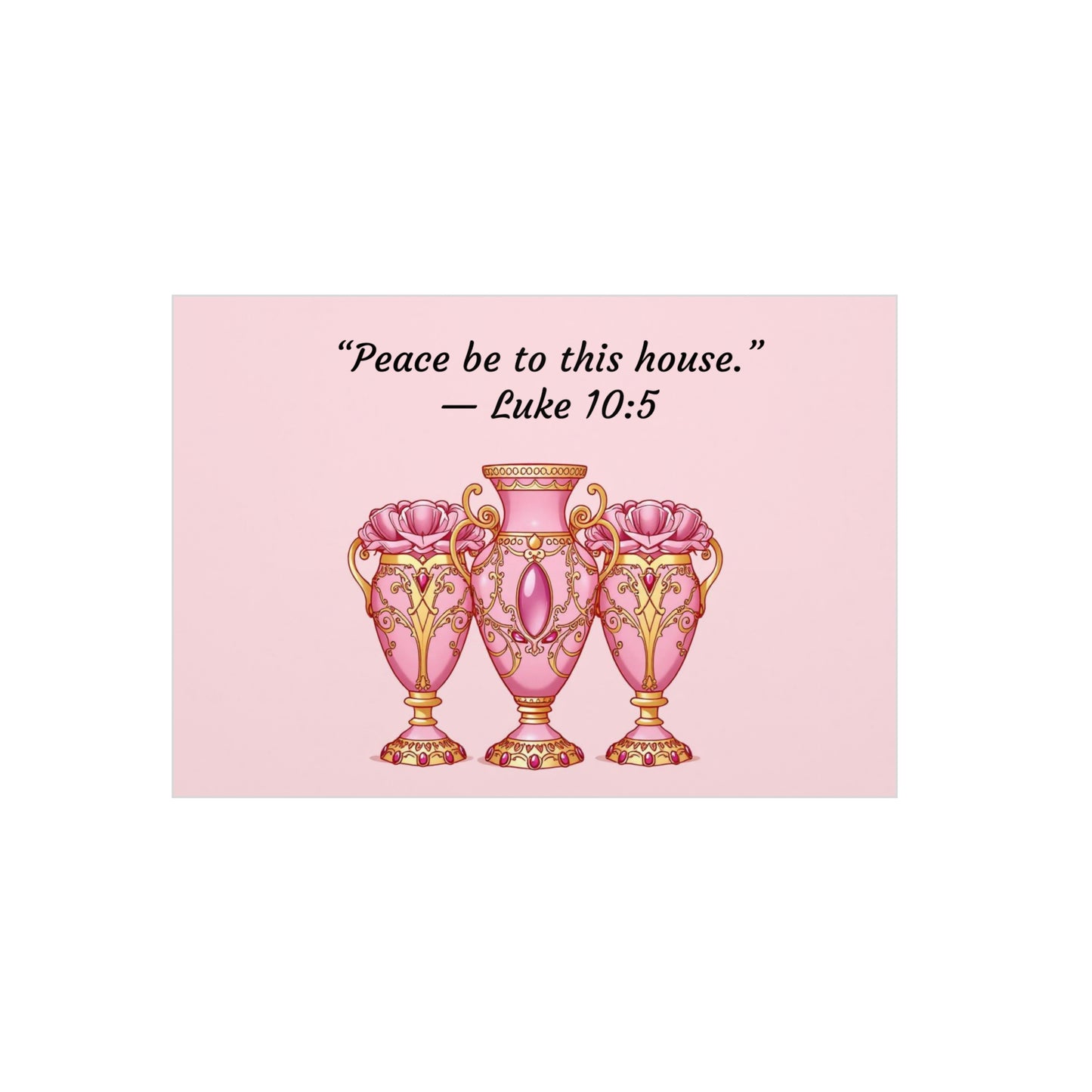 Elegant Pink Vase Wall Art Print, Home Decor, Inspirational Quote Art, Gift Idea for Housewarming, Religious Decor, Luke 10:5