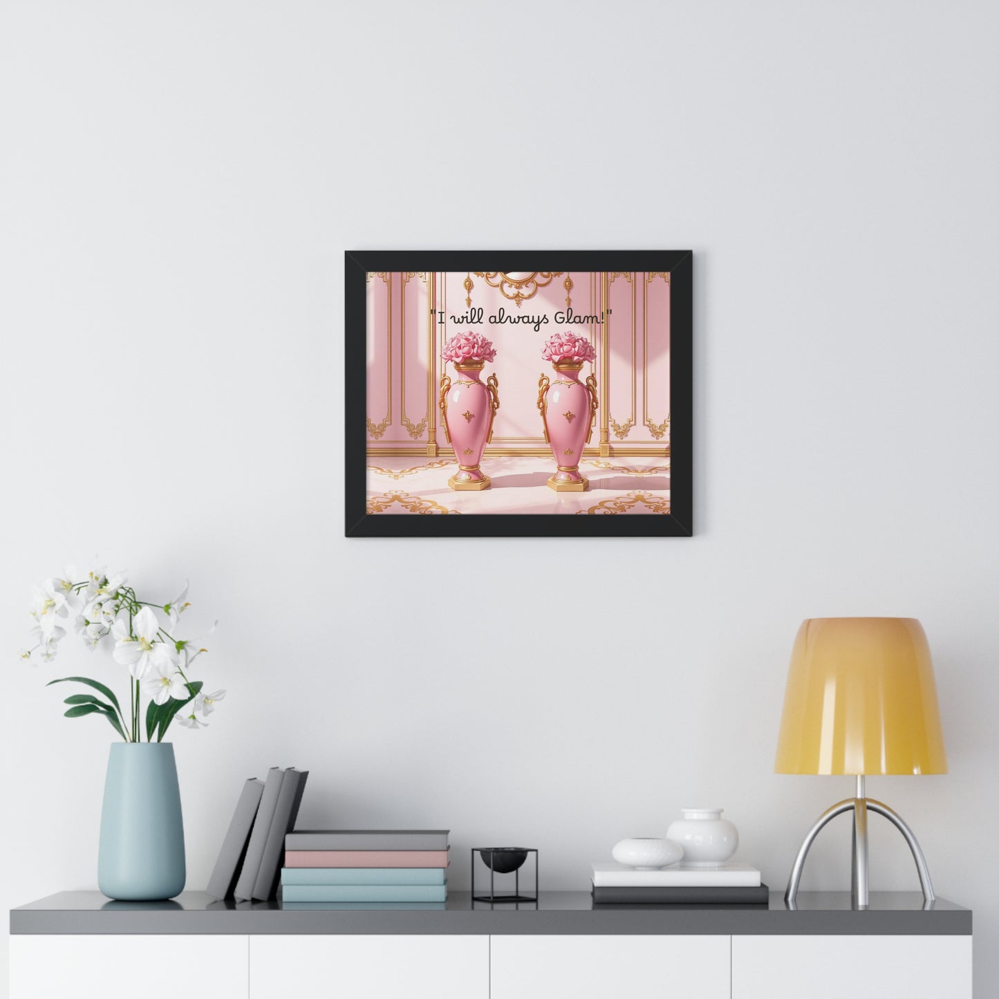 Glamorous Framed Poster - Perfect for Home Décor, Gifts, Glam Lovers, Wall Art, Motivational Decor, Pink Aesthetic - I Will Always Glam!