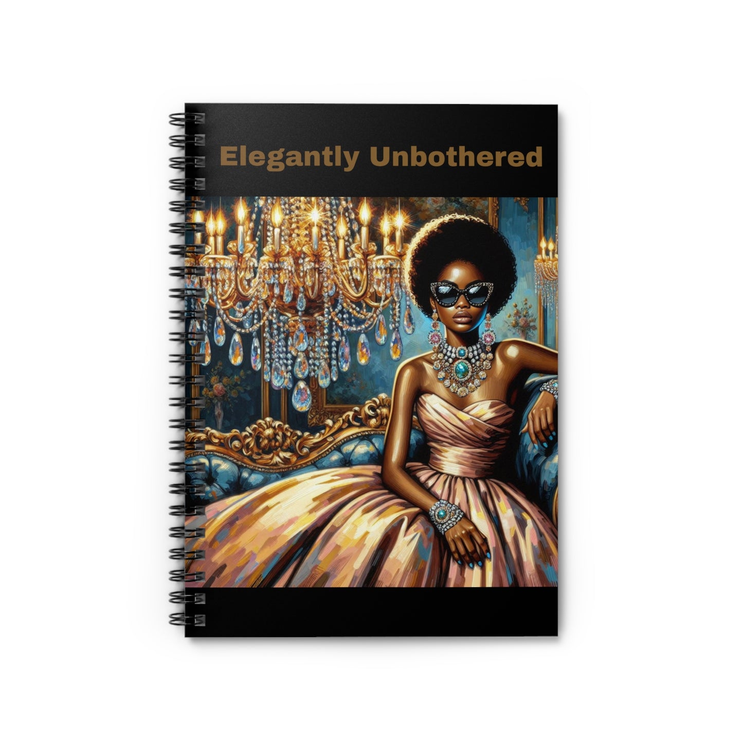 Elegantly Unbothered Spiral Notebook, Stylish Journal for Self-Expression, Gift for Artists, Students, and Dreamers, Inspirational