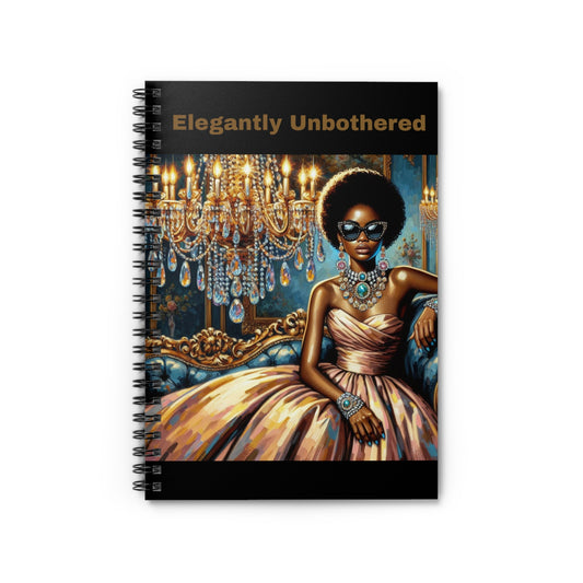 Elegantly Unbothered Spiral Notebook, Stylish Journal for Self-Expression, Gift for Artists, Students, and Dreamers, Inspirational