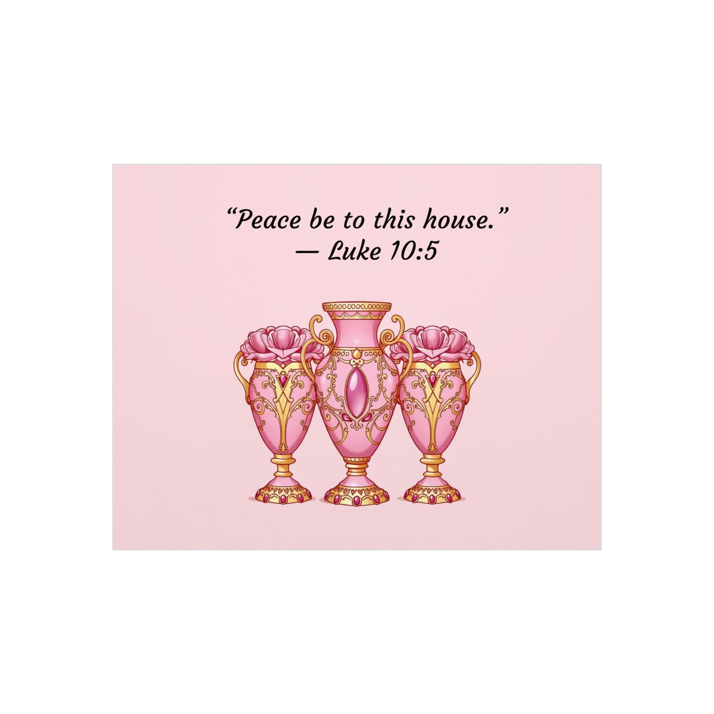 Elegant Pink Vase Wall Art Print, Home Decor, Inspirational Quote Art, Gift Idea for Housewarming, Religious Decor, Luke 10:5