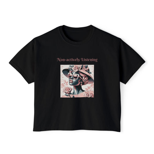 Women's Boxy Tee: Non-actively Listening Floral Design, Casual Wear, Summer Apparel, Gift for Flower Lovers, Trendy T-Shirt - Mauve Lettering