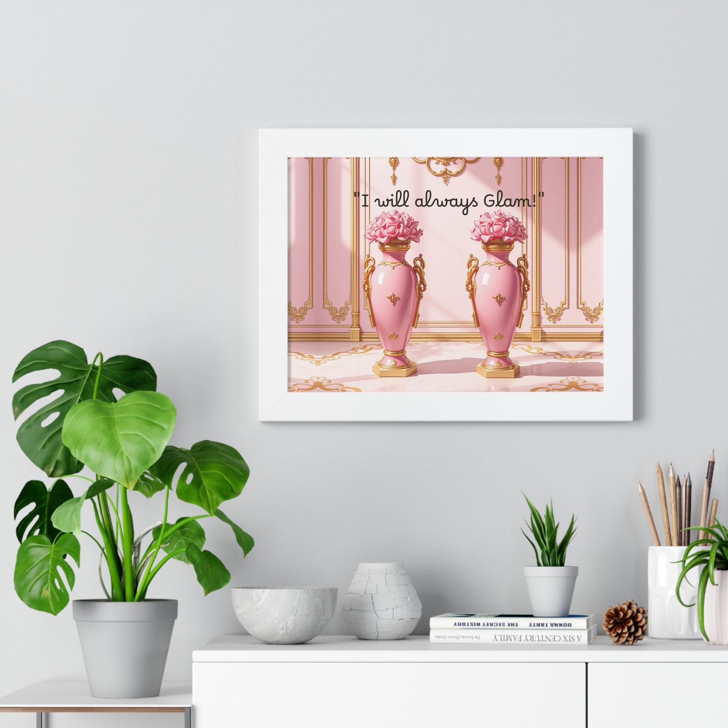 Glamorous Framed Poster - Perfect for Home Décor, Gifts, Glam Lovers, Wall Art, Motivational Decor, Pink Aesthetic - I Will Always Glam!