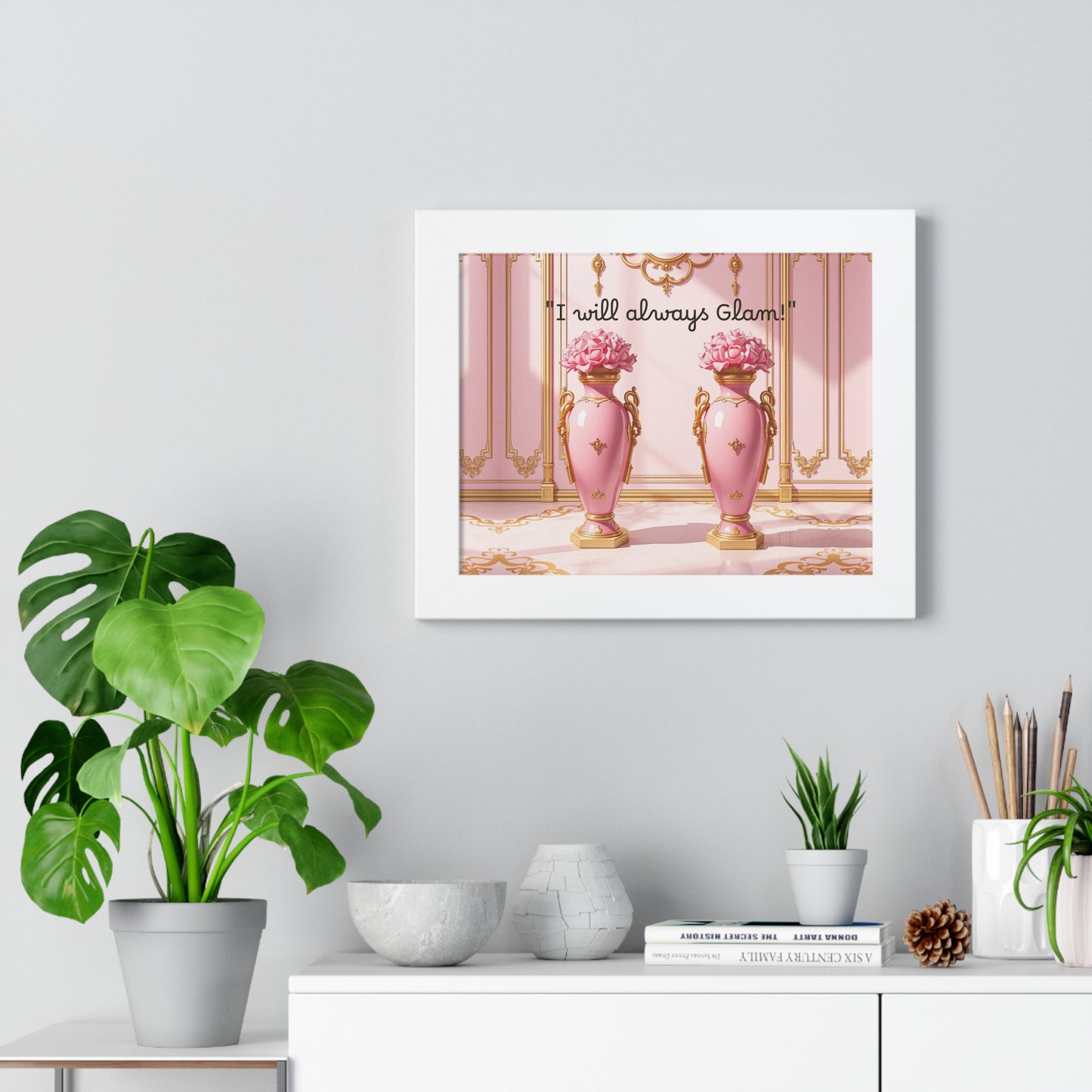 Glamorous Framed Poster - Perfect for Home Décor, Gifts, Glam Lovers, Wall Art, Motivational Decor, Pink Aesthetic - I Will Always Glam!