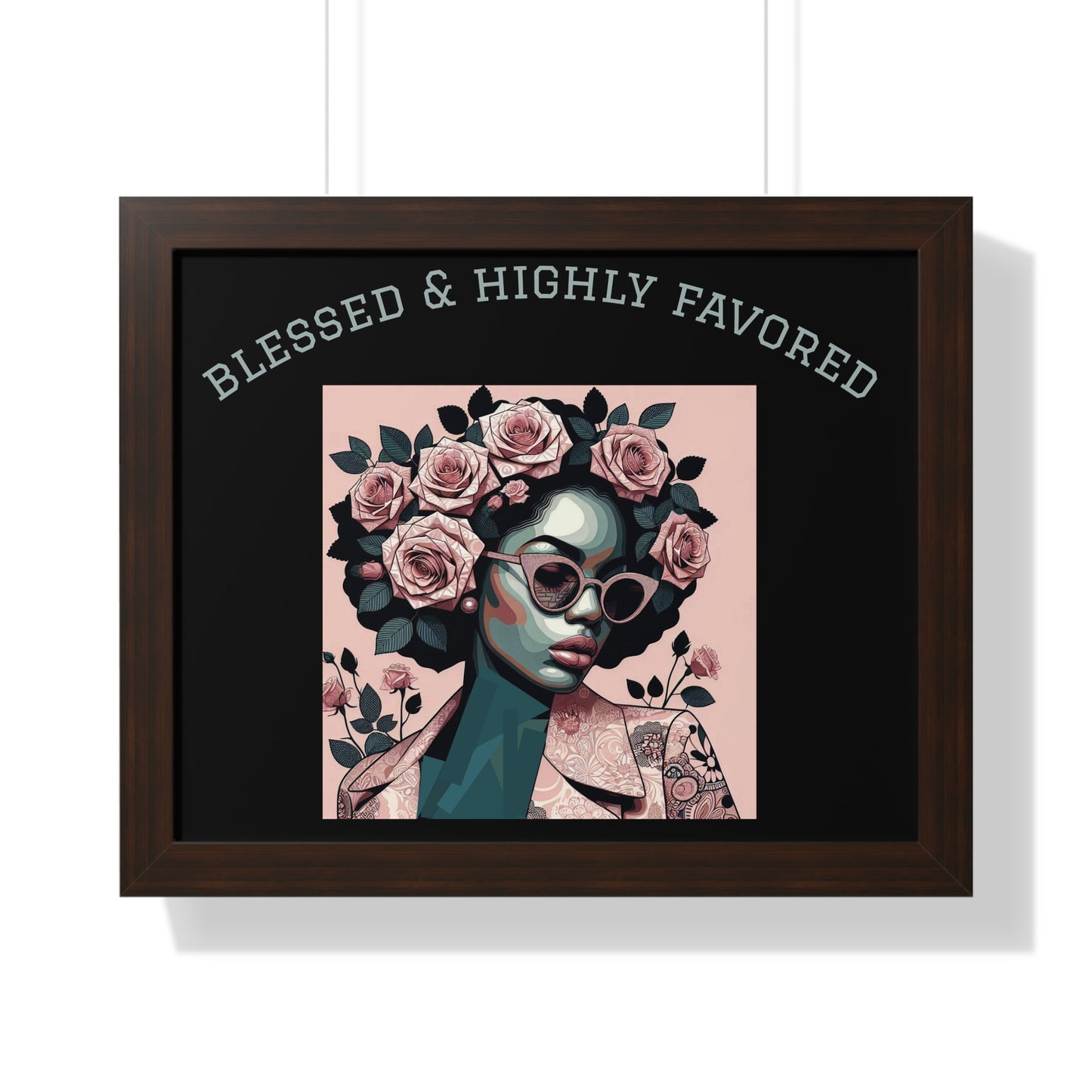 Blessed & Highly Favored Framed Poster, Inspirational Wall Art, Home Decor, Gift for Her, Motivational Artwork
