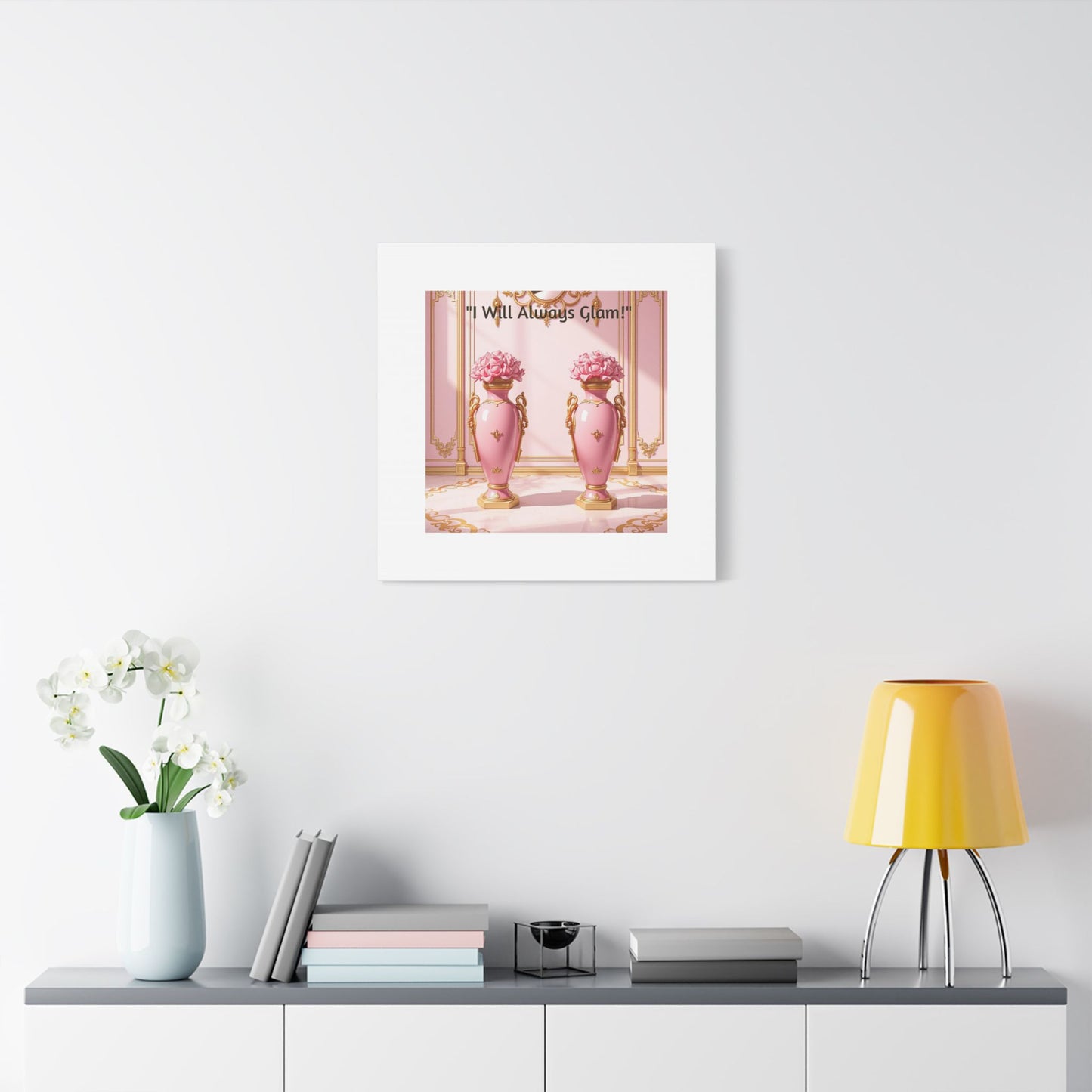 Glamorous Wall Art Print, I Will Always Glam Canvas, Chic Home Décor, Gift for Her, Pink Floral Artwork - I Will Always Glam!