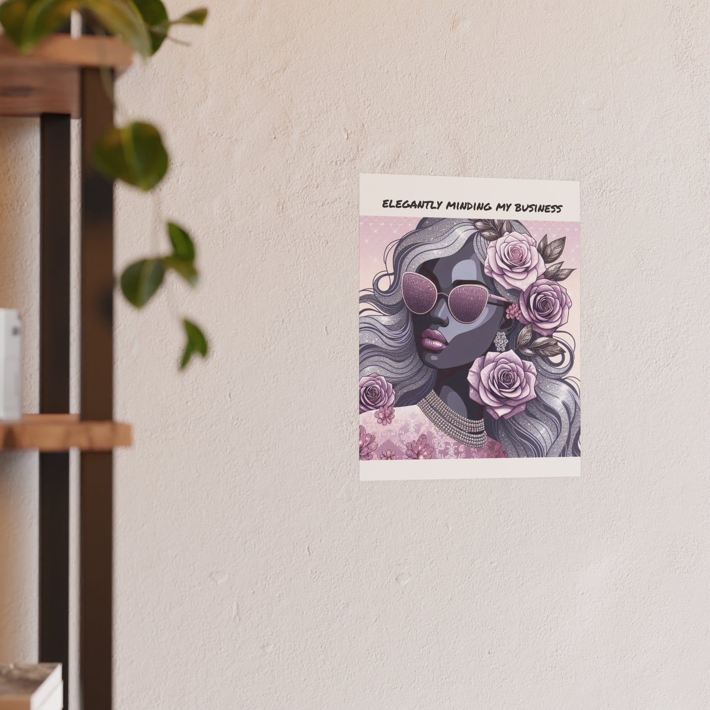 Elegant Business Poster - Stylish Wall Art for Home or Office - ELEGANTLY MINDING MY BUSINESS
