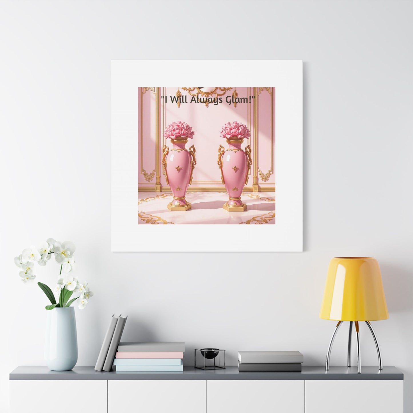 Glamorous Wall Art Print, I Will Always Glam Canvas, Chic Home Décor, Gift for Her, Pink Floral Artwork - I Will Always Glam!