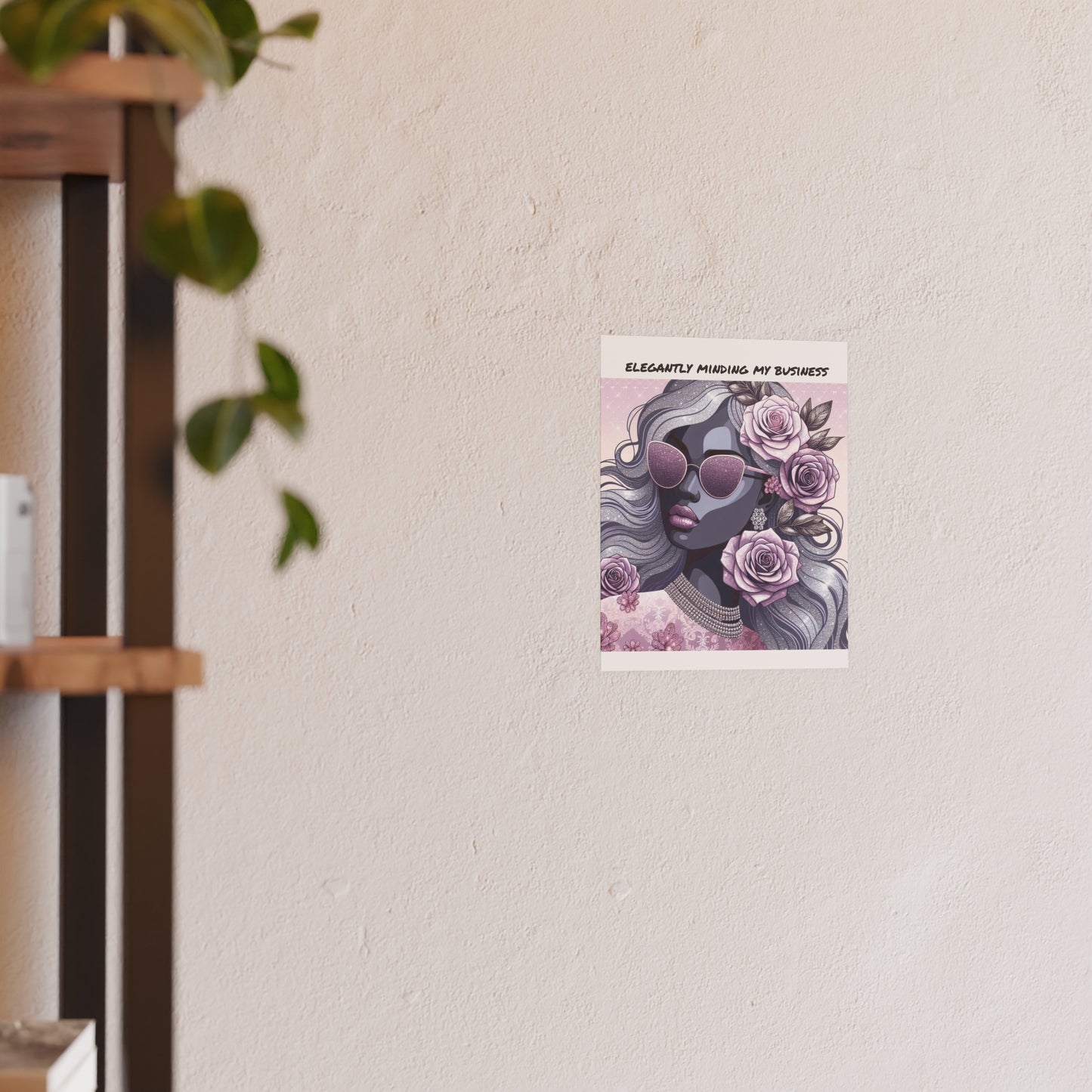 Elegant Business Poster - Stylish Wall Art for Home or Office - ELEGANTLY MINDING MY BUSINESS