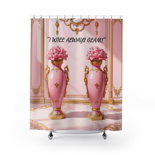 Elegant Floral Shower Curtain, Inspirational Bathroom Decor, Pink Home Accessories, Gift for Her - I WILL ALWYAYS GLAM