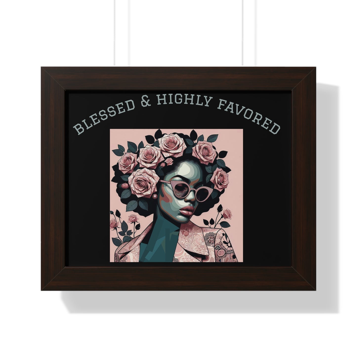 Blessed & Highly Favored Framed Poster, Inspirational Wall Art, Home Decor, Gift for Her, Motivational Artwork