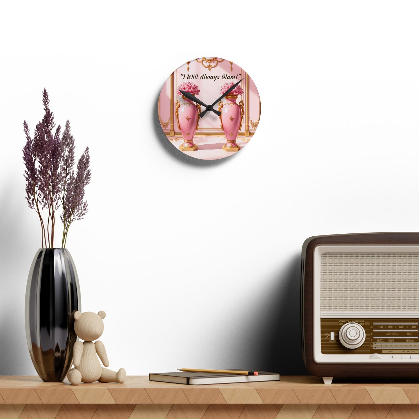 Glamorous Acrylic Wall Clock - Chic Modern Decor, Unique Gift for Her, Inspirational Home Accent, 'I Will Always Glam' Design