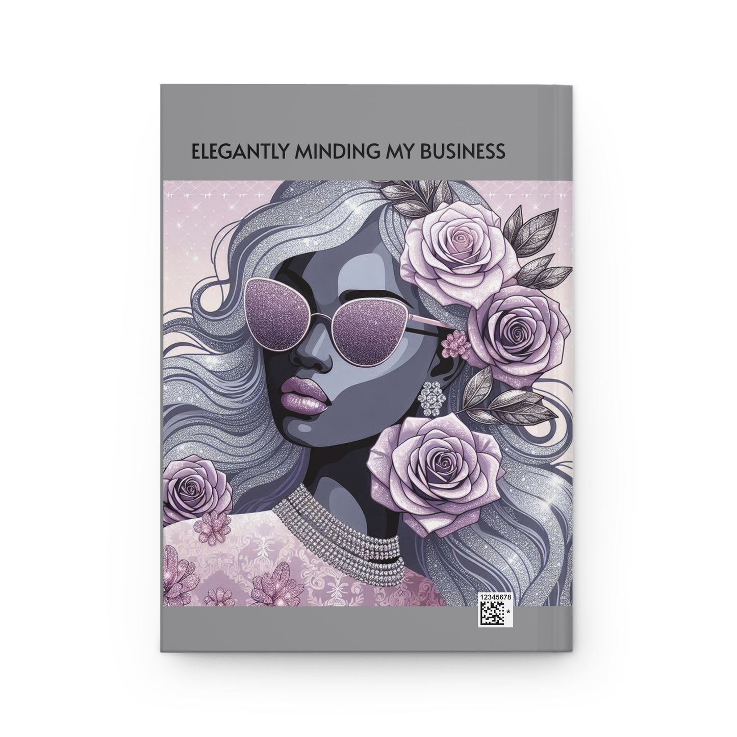 Elegant Business Journal - "Elegantly Minding My Business" Hardcover Notebook