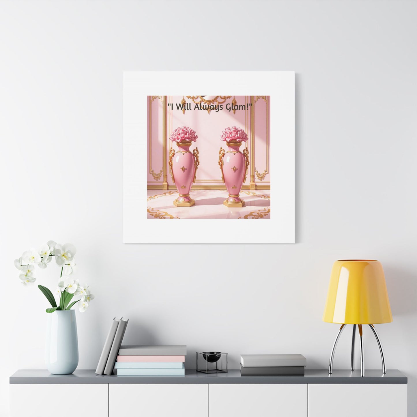 Glamorous Wall Art Print, I Will Always Glam Canvas, Chic Home Décor, Gift for Her, Pink Floral Artwork - I Will Always Glam!