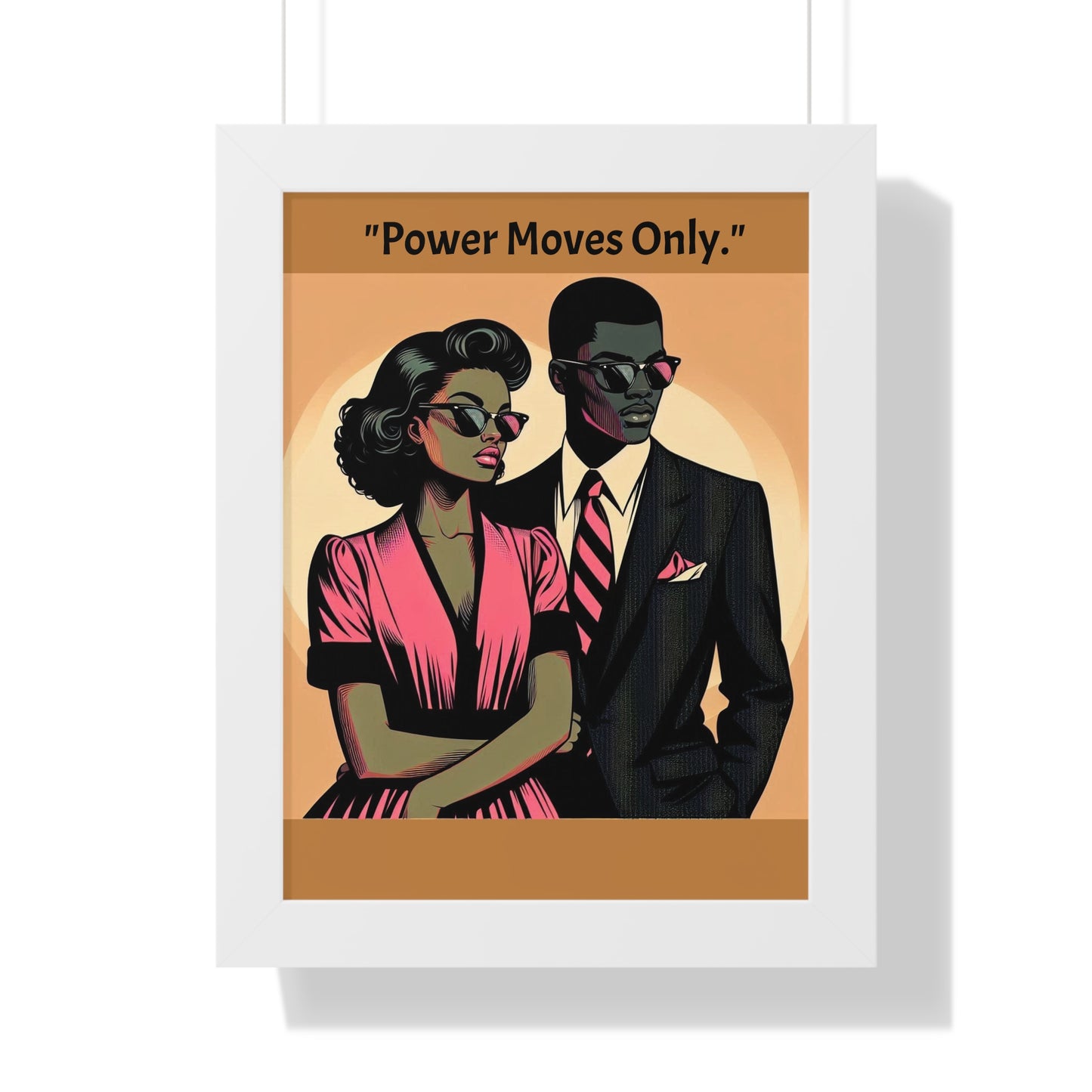 Stylish Framed Vertical Poster - Modern Art for Home Decor - "Power Moves Only."