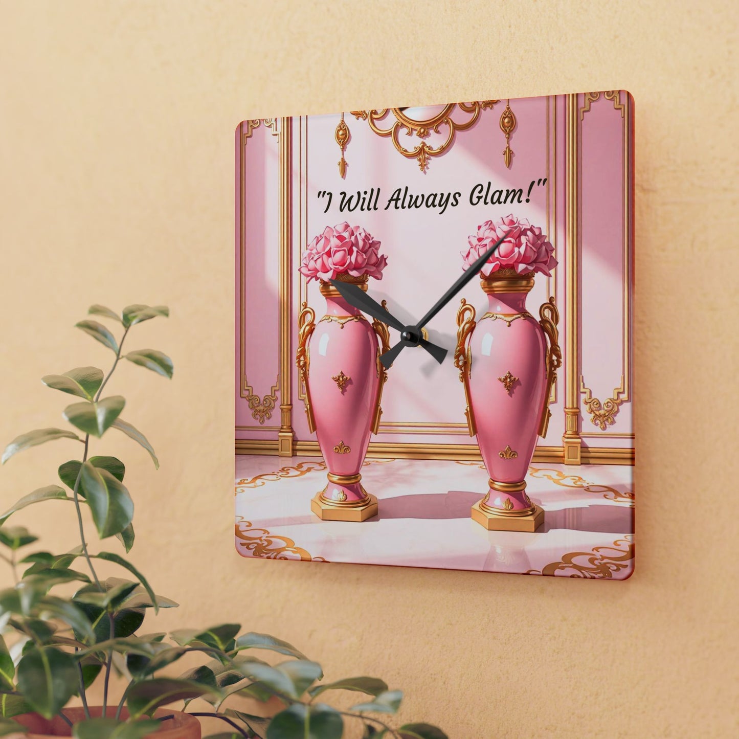 Glamorous Acrylic Wall Clock - Chic Modern Decor, Unique Gift for Her, Inspirational Home Accent, 'I Will Always Glam' Design