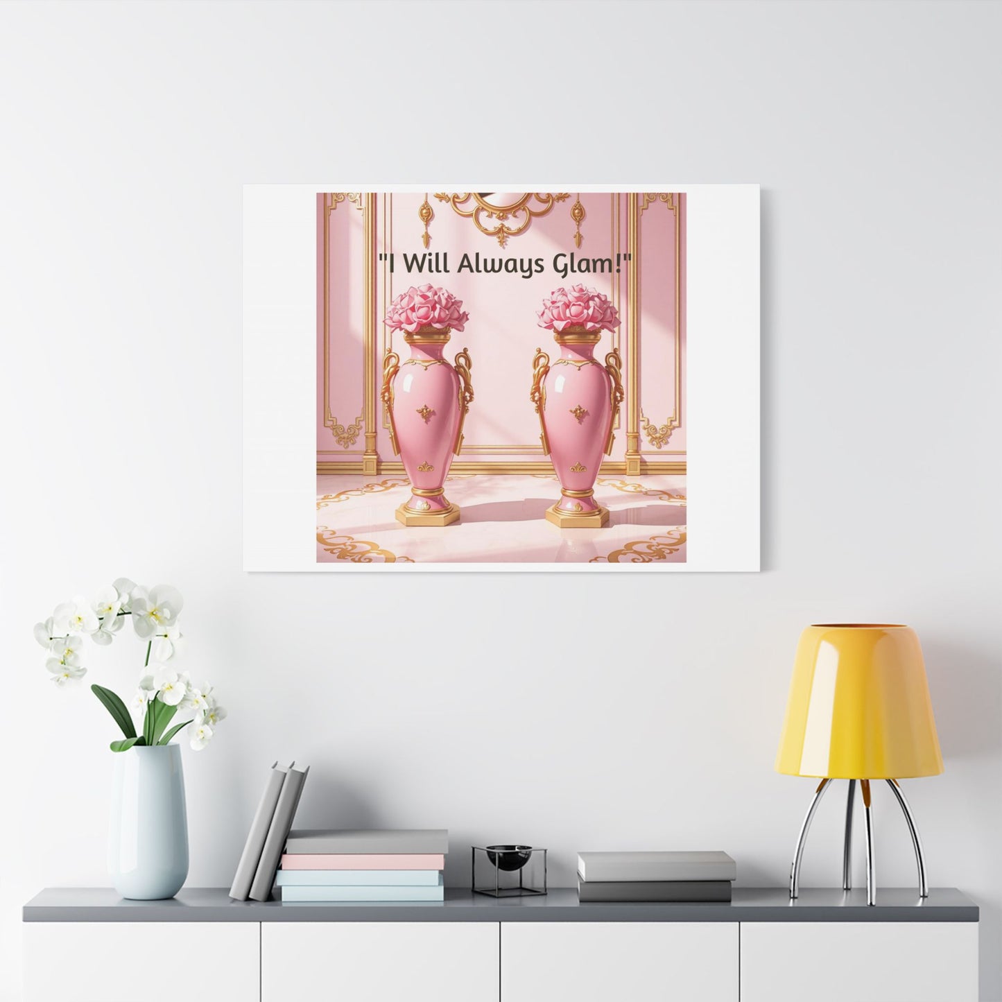 Glamorous Wall Art Print, I Will Always Glam Canvas, Chic Home Décor, Gift for Her, Pink Floral Artwork - I Will Always Glam!