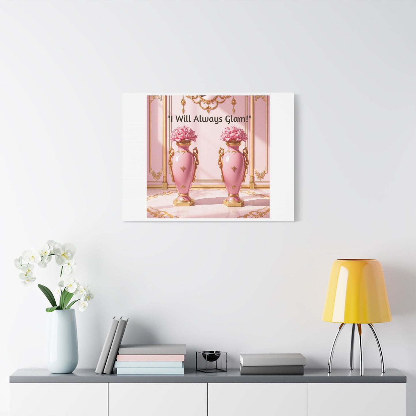 Glamorous Wall Art Print, I Will Always Glam Canvas, Chic Home Décor, Gift for Her, Pink Floral Artwork - I Will Always Glam!