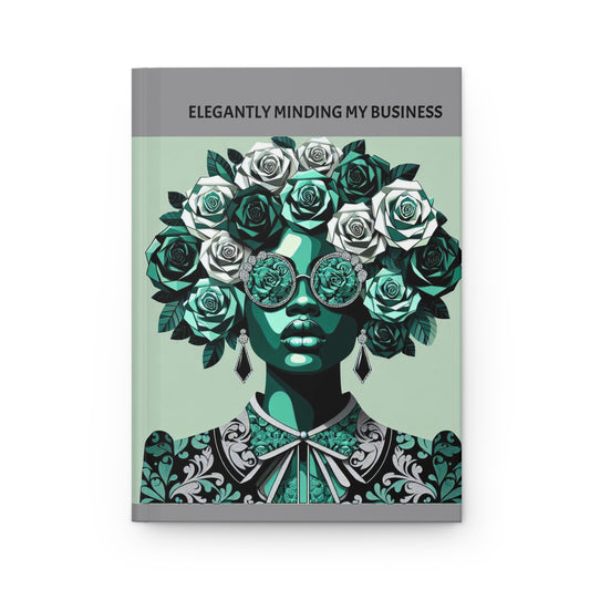 Elegantly Minding My Business Hardcover Journal - Chic Floral Design for Creative Thinkers