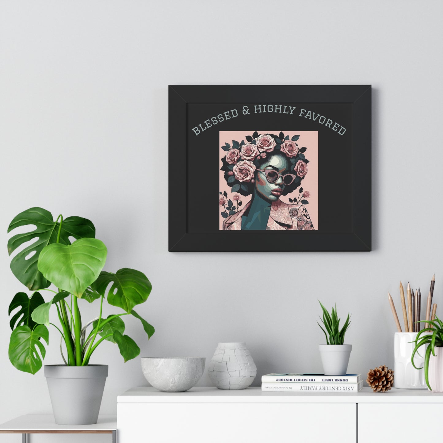 Blessed & Highly Favored Framed Poster, Inspirational Wall Art, Home Decor, Gift for Her, Motivational Artwork