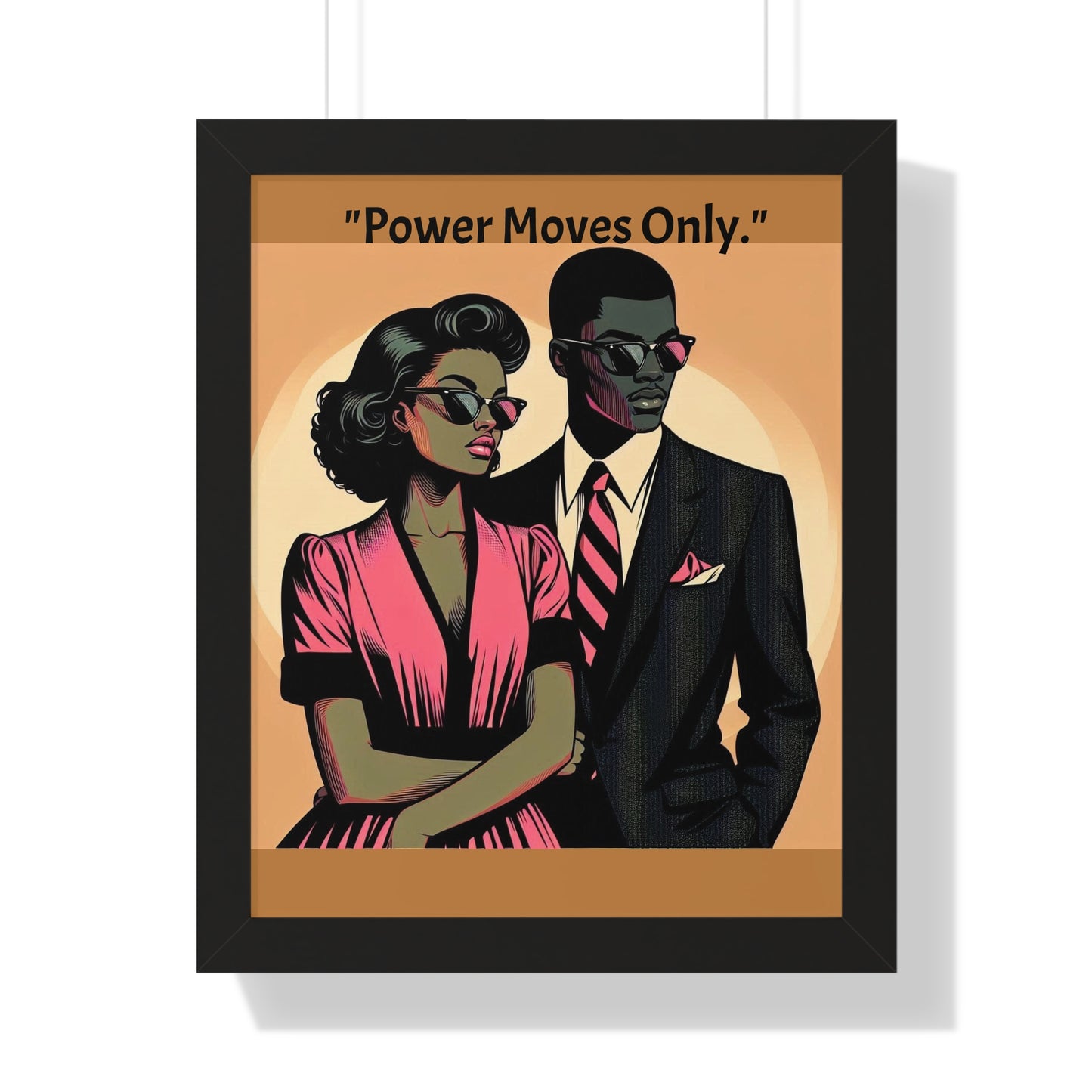 Stylish Framed Vertical Poster - Modern Art for Home Decor - "Power Moves Only."