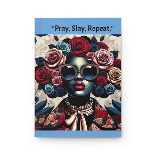 Inspirational Hardcover Journal - "Pray, Slay, Repeat" - Creative Writing & Self-Reflection