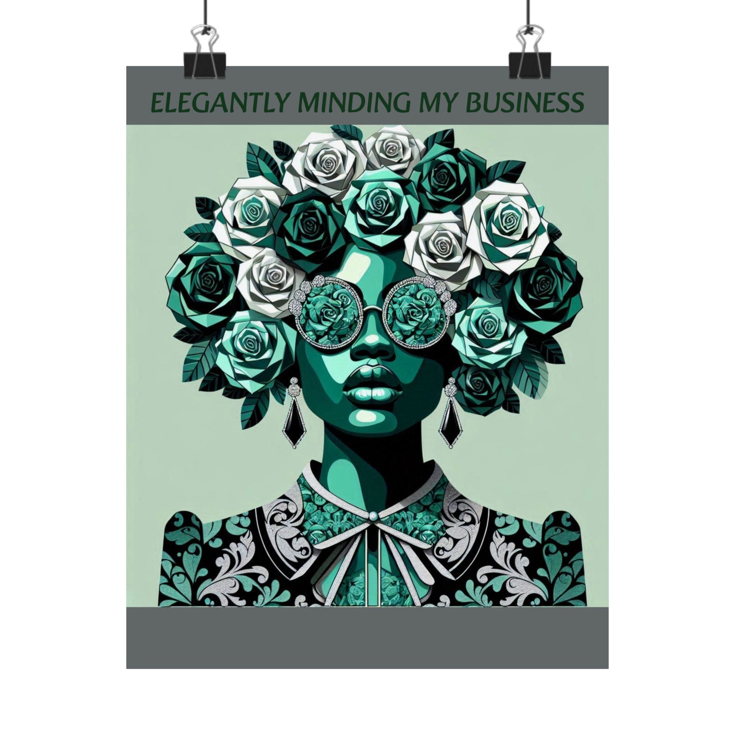 Vertical Poster - 'ELEGANTLY MINDING MY BUSINESS'