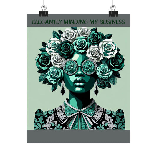 Vertical Poster - 'ELEGANTLY MINDING MY BUSINESS'