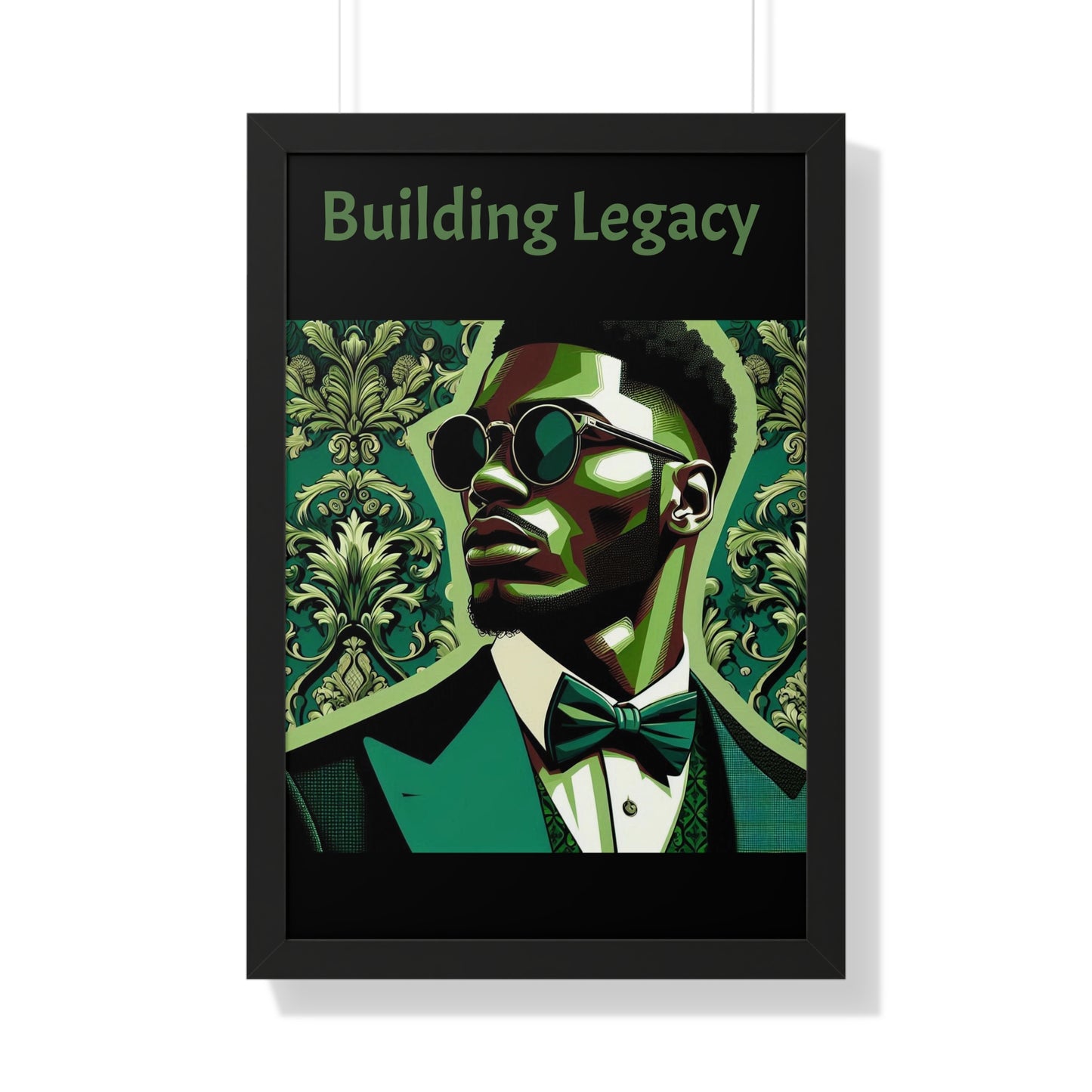 Elegant Framed Vertical Poster - Building Legacy Wall Art, Home Decor, Motivational Art, Gift for Him, Inspirational Decor