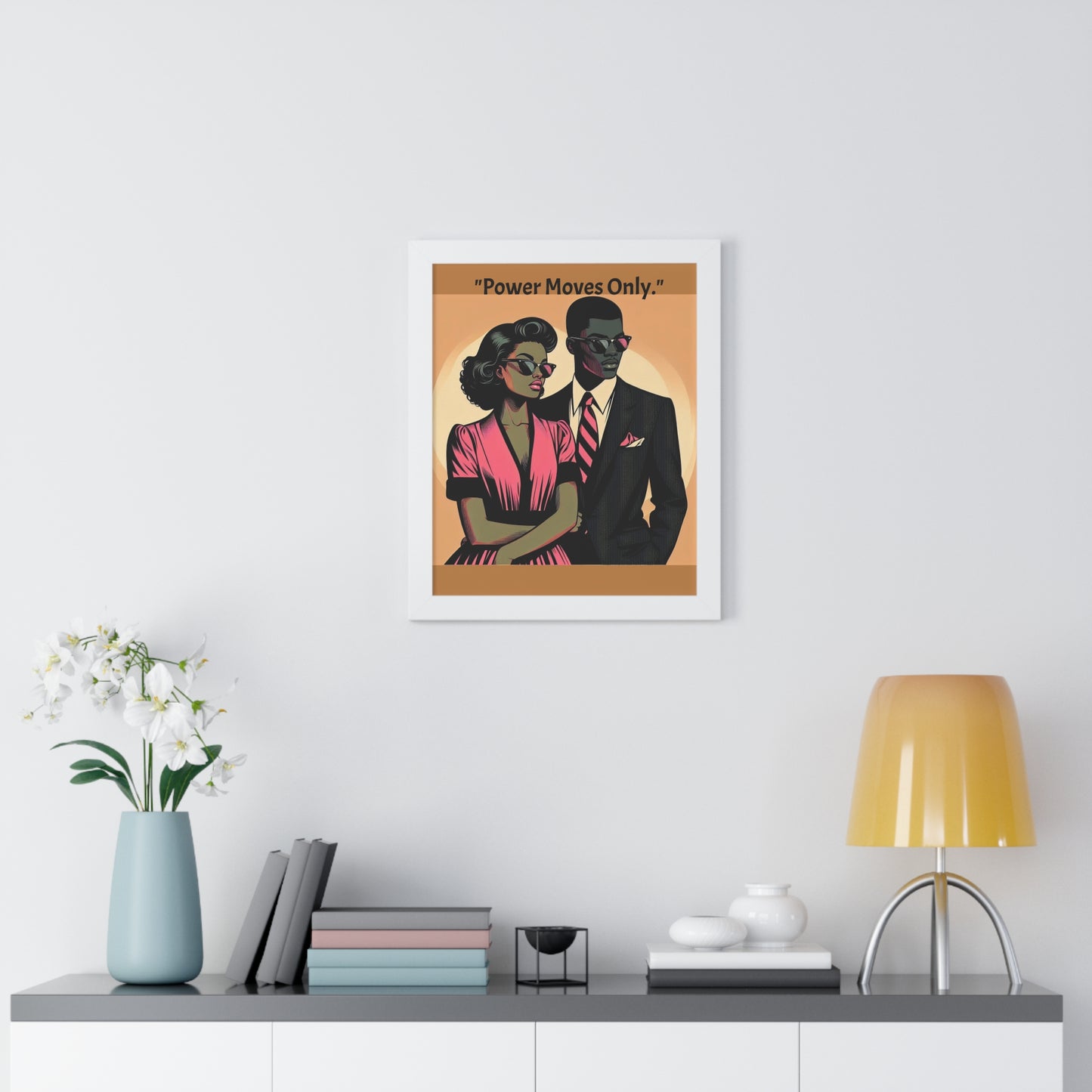 Stylish Framed Vertical Poster - Modern Art for Home Decor - "Power Moves Only."