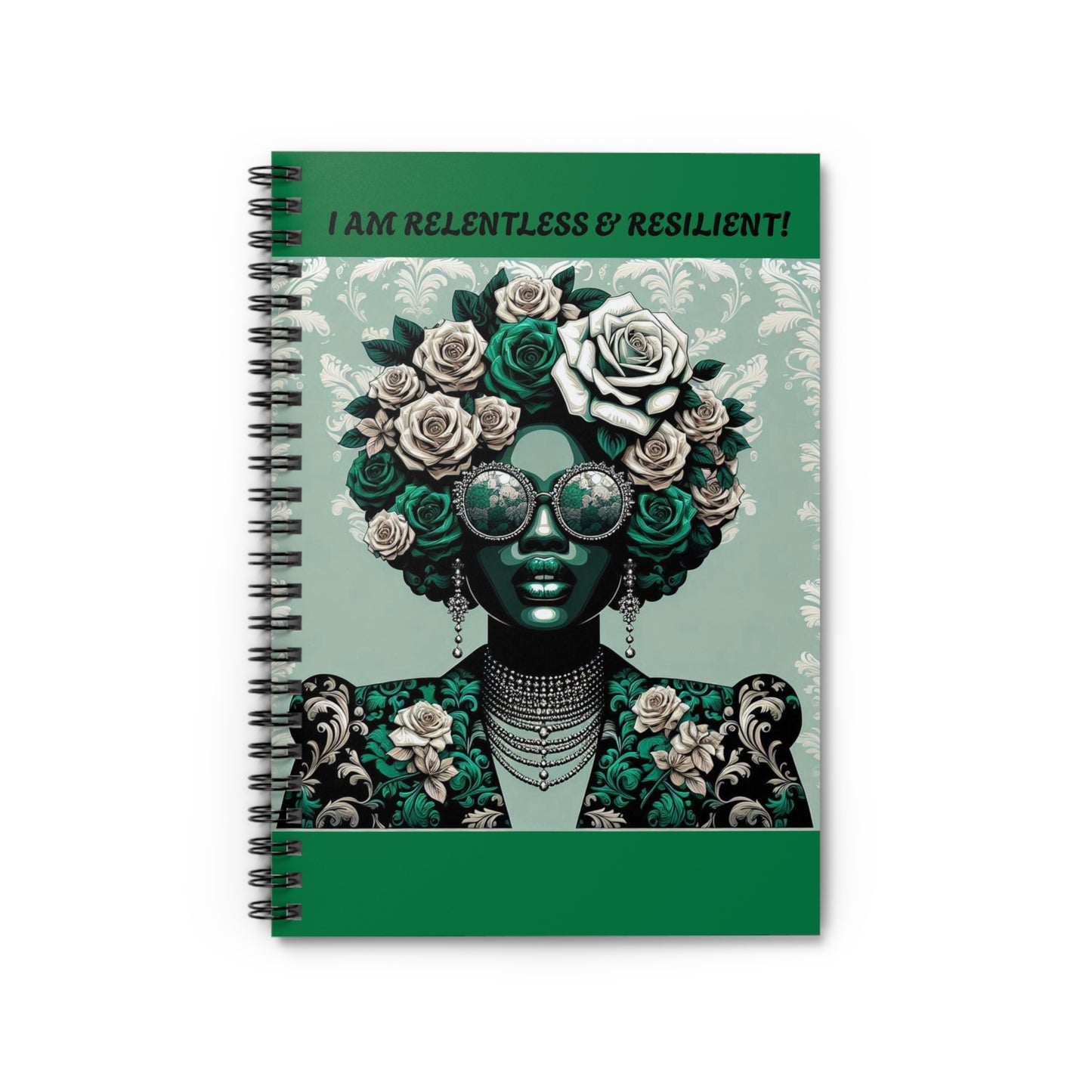 Inspirational Spiral Notebook - I AM RELENTLESS & RESILIENT!