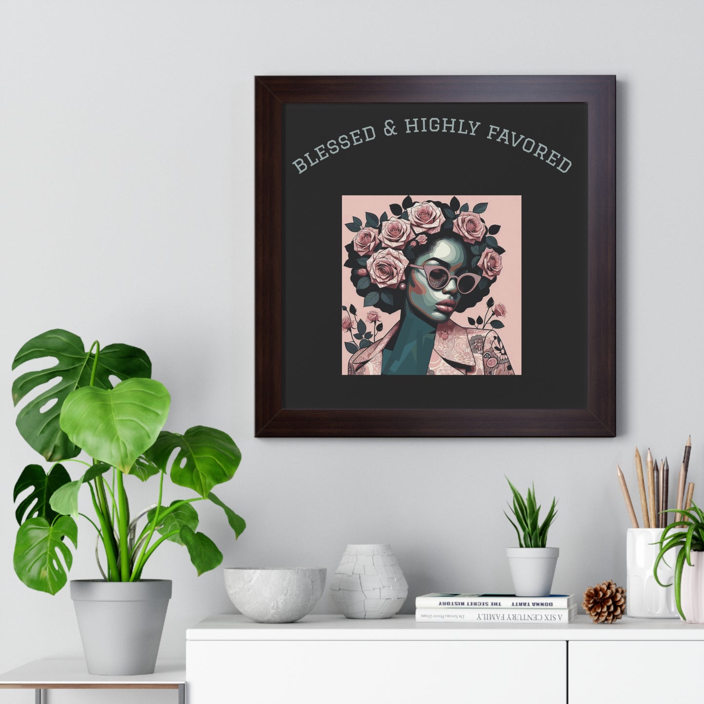 Blessed & Highly Favored Framed Poster, Inspirational Wall Art, Home Decor, Gift for Her, Motivational Artwork