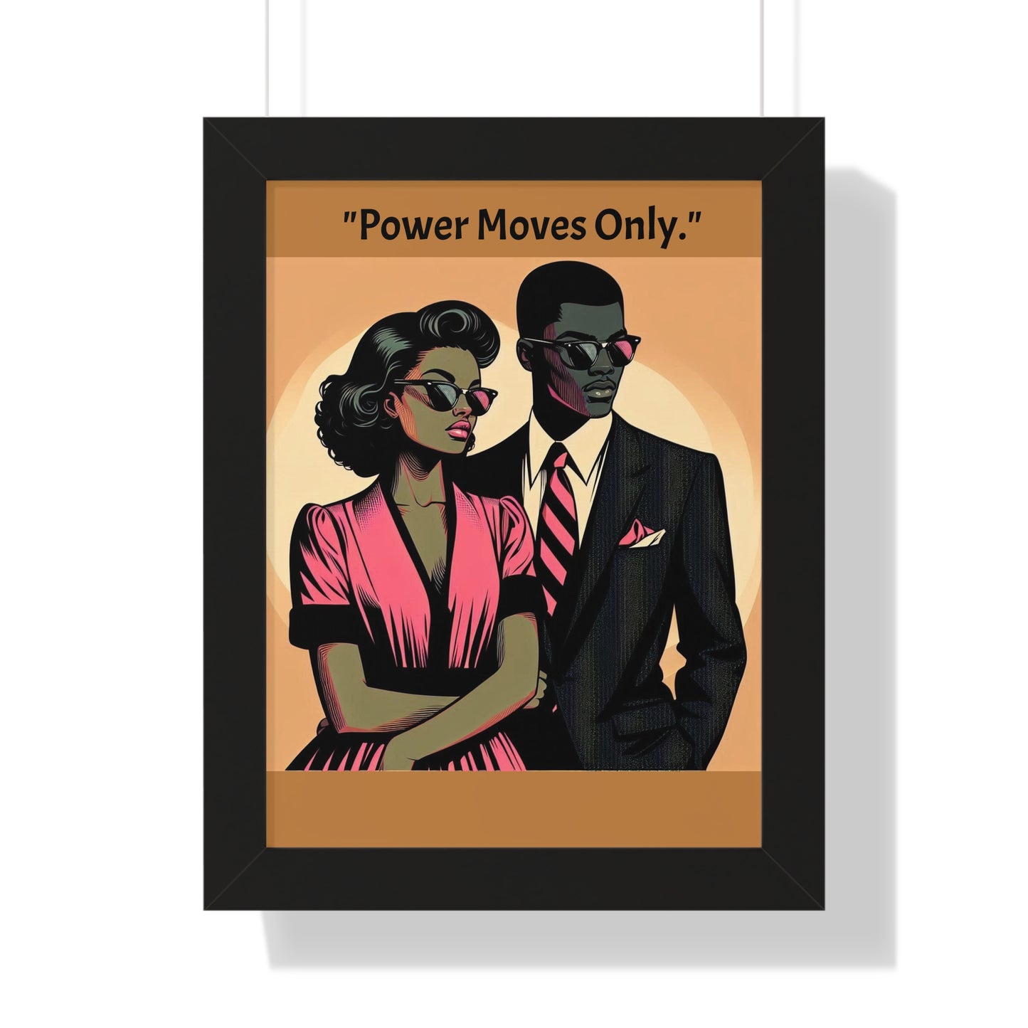 Stylish Framed Vertical Poster - Modern Art for Home Decor - "Power Moves Only."