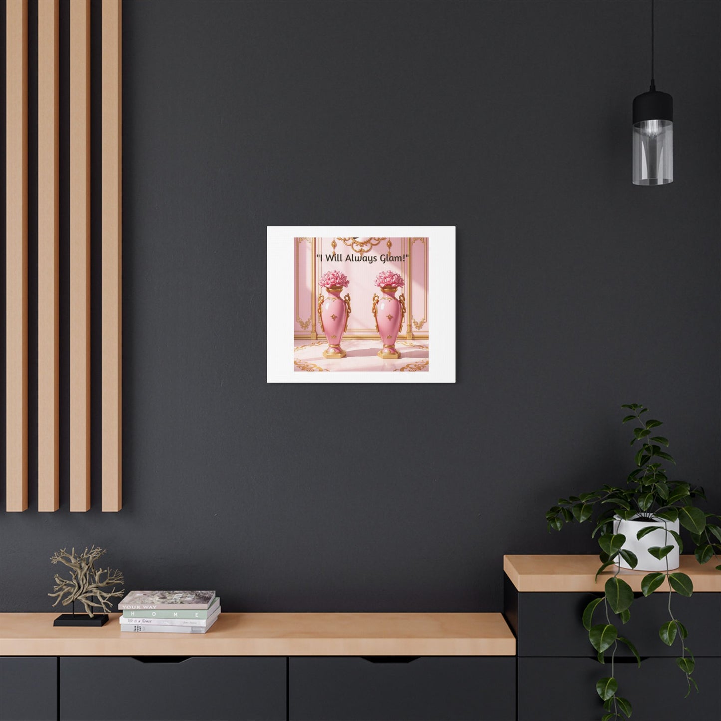 Glamorous Wall Art Print, I Will Always Glam Canvas, Chic Home Décor, Gift for Her, Pink Floral Artwork - I Will Always Glam!