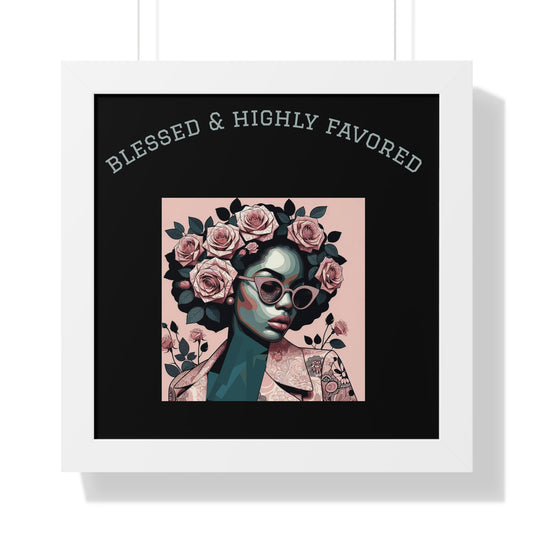 Blessed & Highly Favored Framed Poster, Inspirational Wall Art, Home Decor, Gift for Her, Motivational Artwork