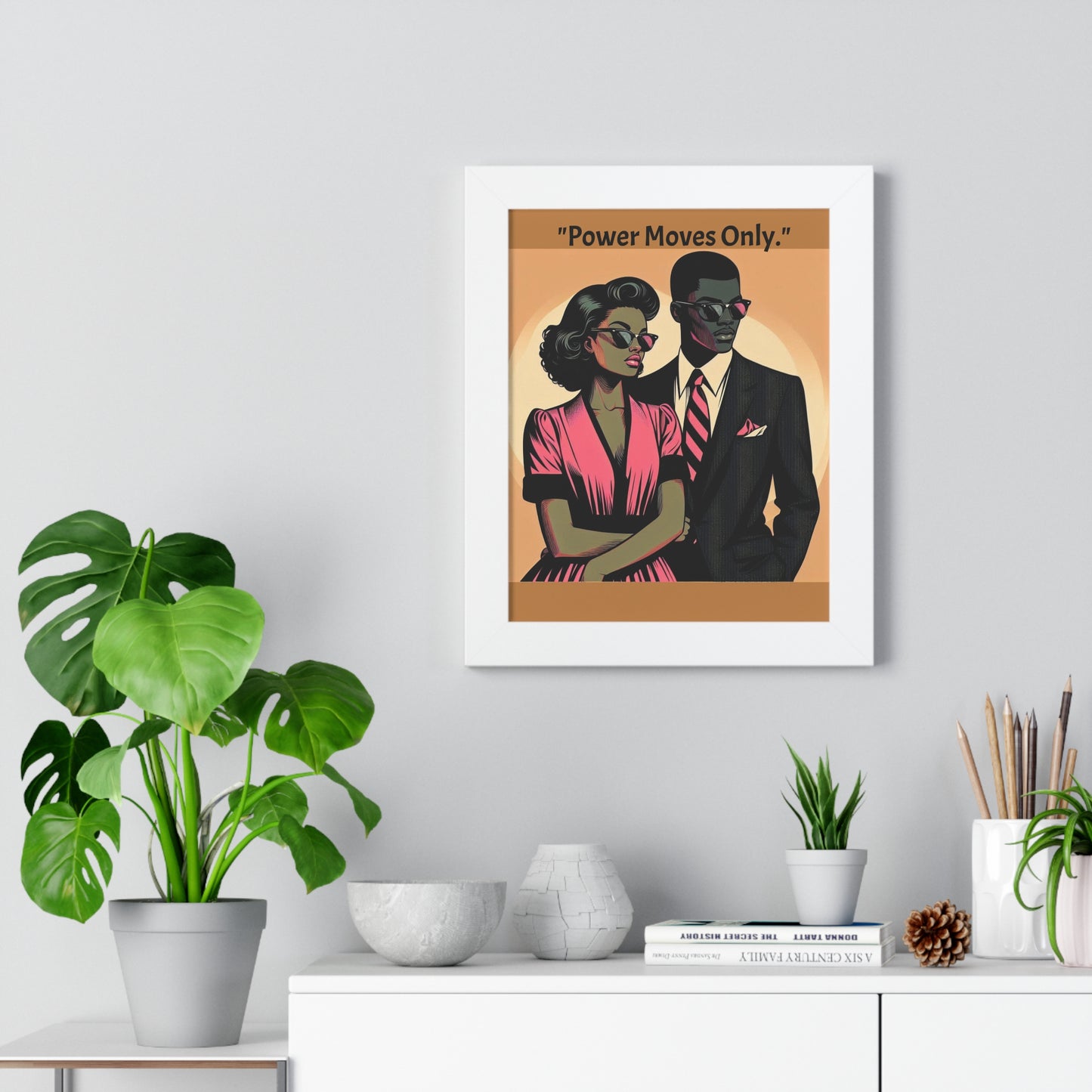 Stylish Framed Vertical Poster - Modern Art for Home Decor - "Power Moves Only."