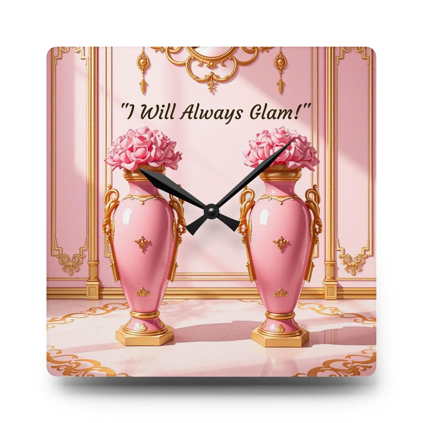 Glamorous Acrylic Wall Clock - Chic Modern Decor, Unique Gift for Her, Inspirational Home Accent, 'I Will Always Glam' Design