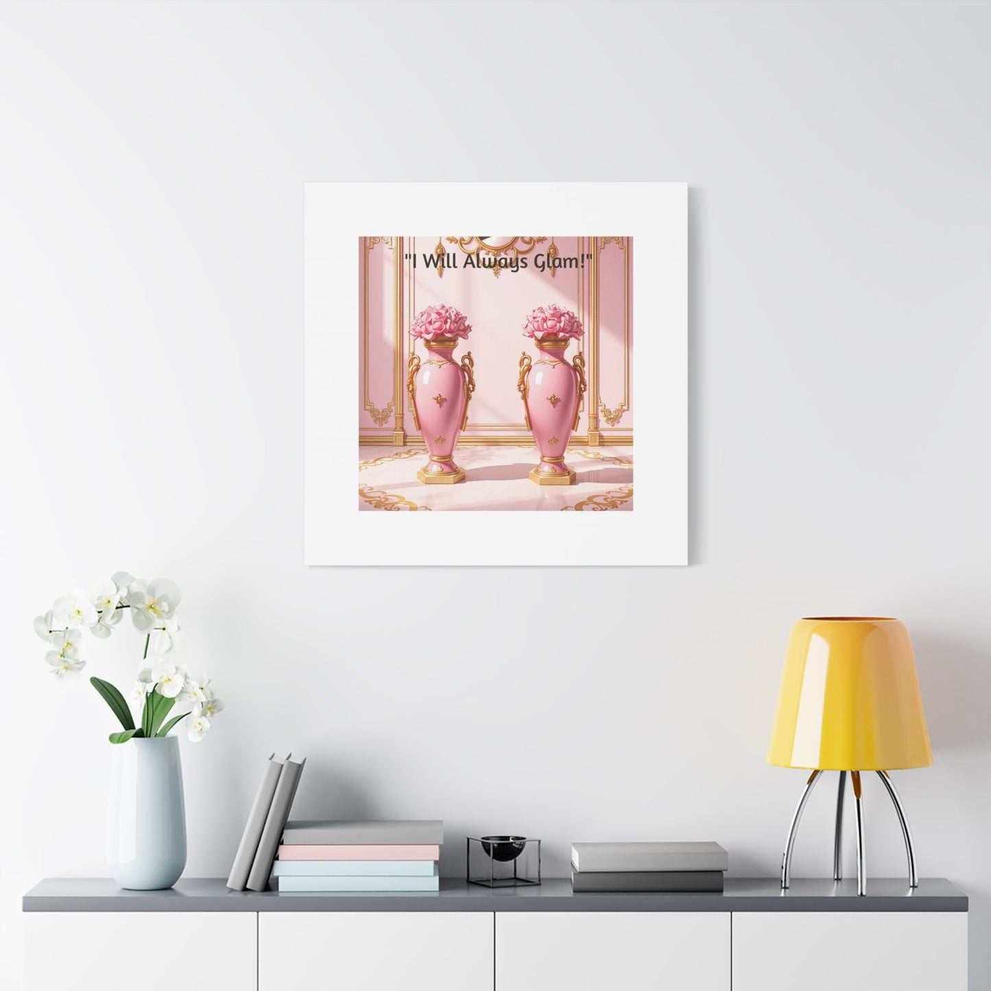 Glamorous Wall Art Print, I Will Always Glam Canvas, Chic Home Décor, Gift for Her, Pink Floral Artwork - I Will Always Glam!