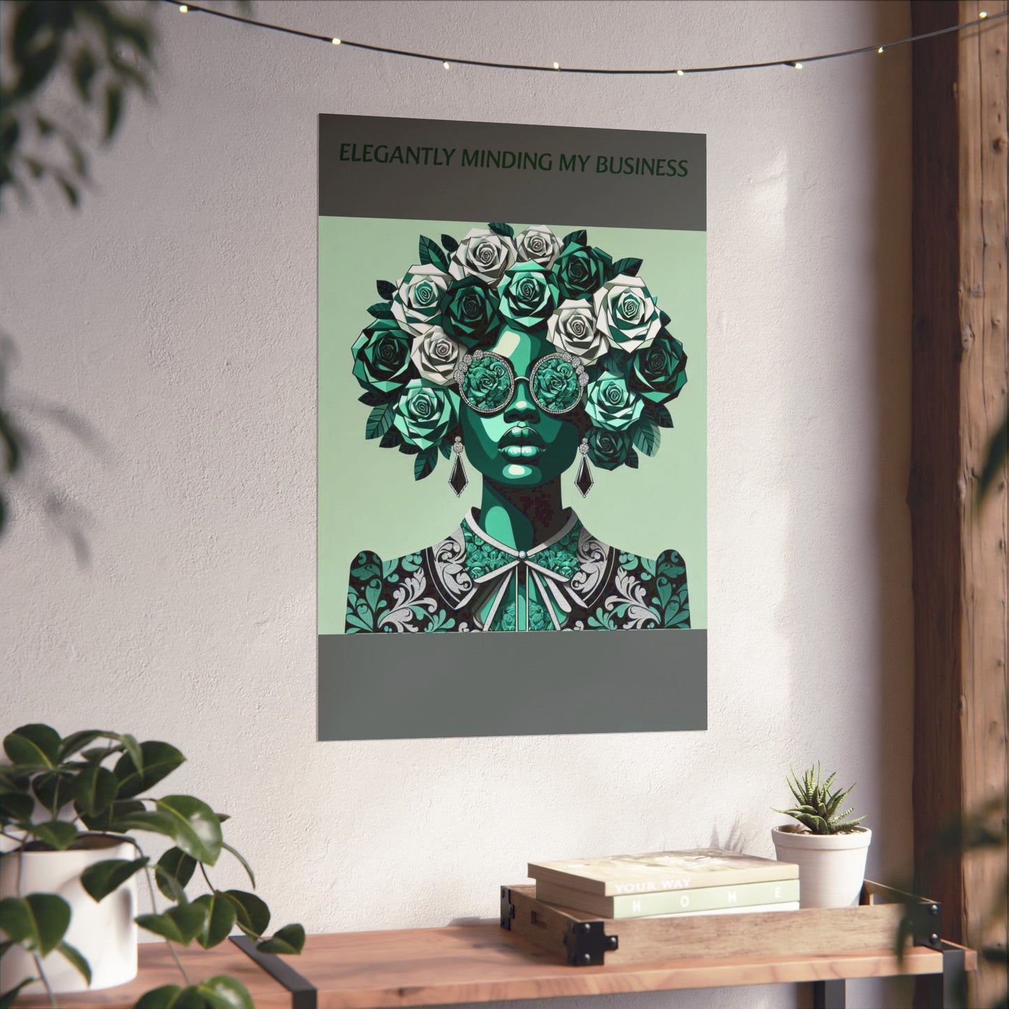 Vertical Poster - 'ELEGANTLY MINDING MY BUSINESS'