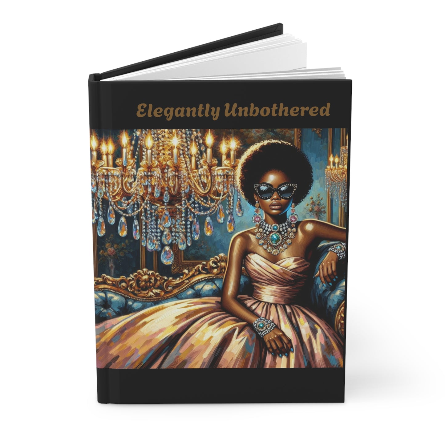 Elegantly Unbothered Hardcover Journal, Chic Writing Notebook, Gifts for Writers, Luxury Diary, Elegant Journaling, Inspirational Gift