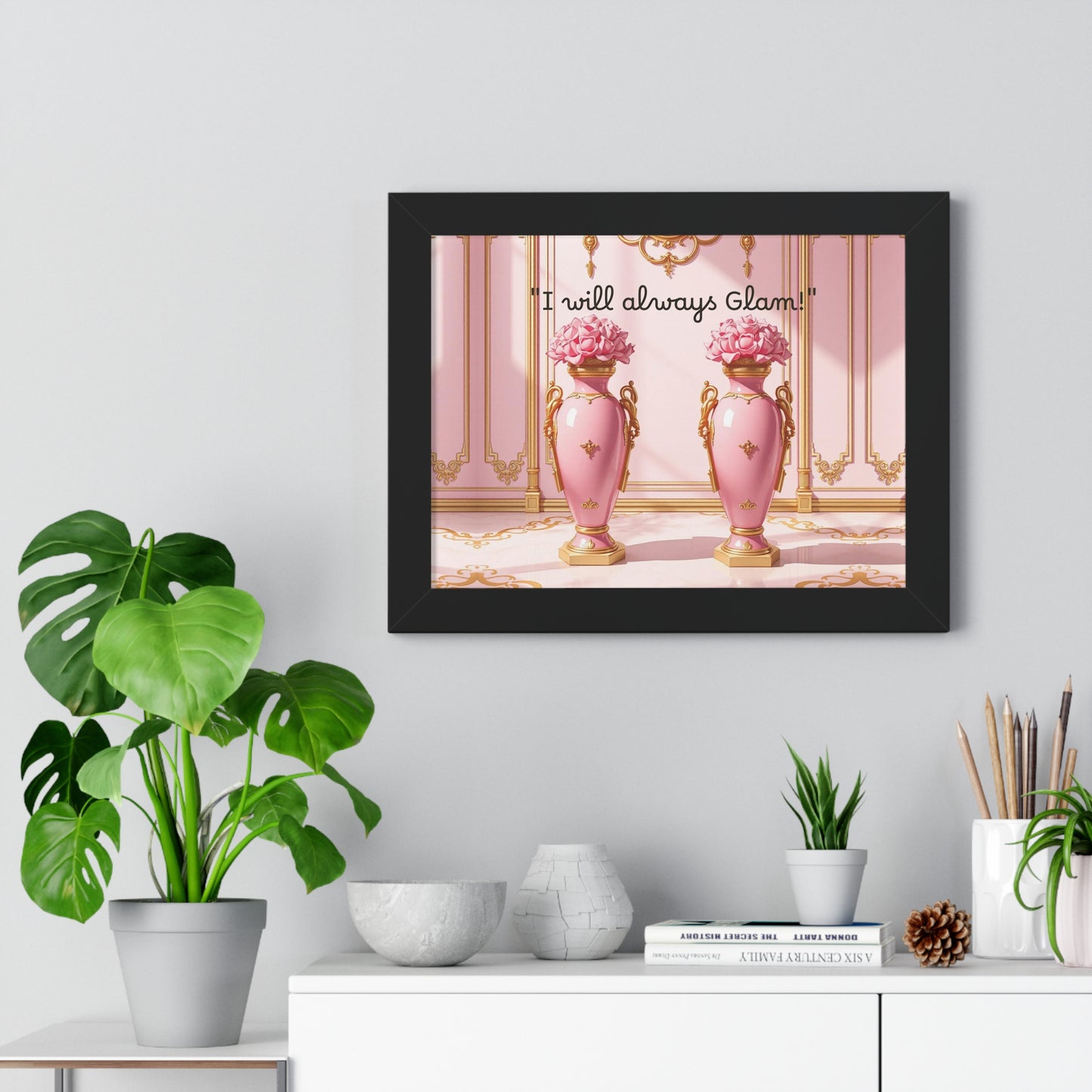 Glamorous Framed Poster - Perfect for Home Décor, Gifts, Glam Lovers, Wall Art, Motivational Decor, Pink Aesthetic - I Will Always Glam!