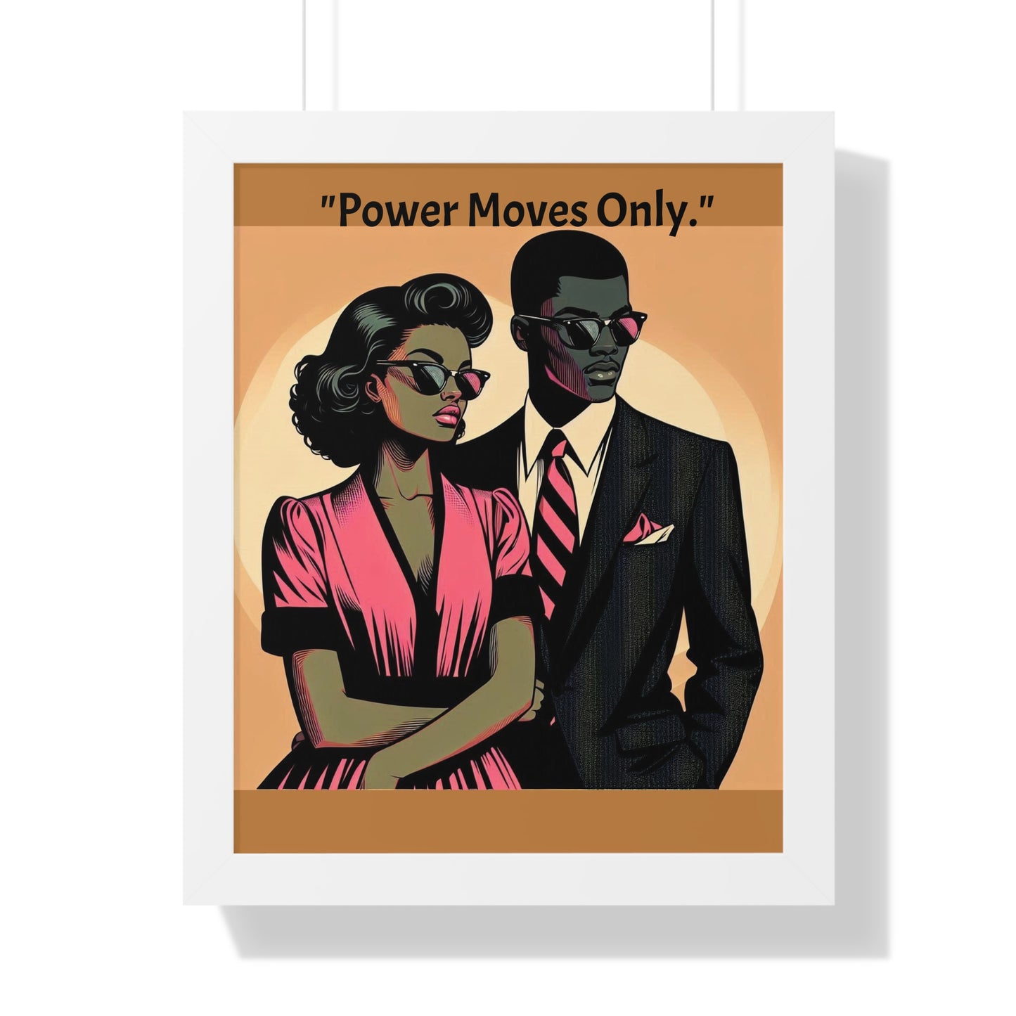 Stylish Framed Vertical Poster - Modern Art for Home Decor - "Power Moves Only."