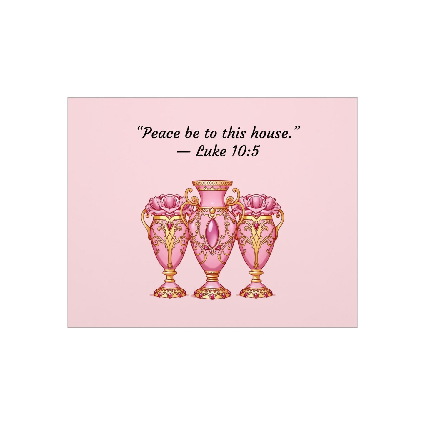 Elegant Pink Vase Wall Art Print, Home Decor, Inspirational Quote Art, Gift Idea for Housewarming, Religious Decor, Luke 10:5